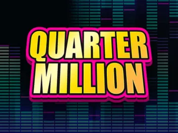 Quarter Million